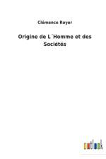 ORIGINE DE L HOMME ET DES SOCI T S af CL MENCE ROYER