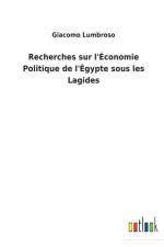 Recherches sur l'Economie Politique de l'Egypte sous les Lagides af Giacomo Lumbroso