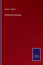 Zohrab the Hostage af James J Morier