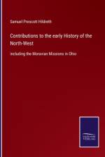 Contributions to the early History of the North-West af Samuel Prescott Hildreth