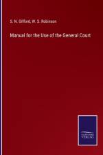 Manual for the Use of the General Court af W S Robinson
