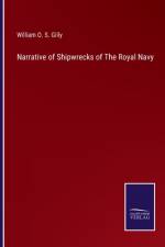 Narrative of Shipwrecks of The Royal Navy af William O S Gilly