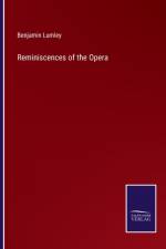 Reminiscences of the Opera af Benjamin Lumley
