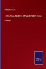 The Life and Letters of Washington Irving af Pierre M Irving