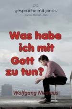 WAS HABE ICH MIT GOTT ZU TUN af Wolfgang Nicolaus