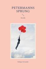 PETERMANNS SPRUNG:NOVELLE af R DIGER SCHNEIDER