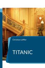 TITANIC:DAS SCHIFF DER TR UME af CHRISTIAN L FFLER