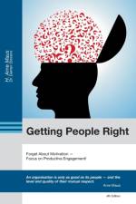 GETTING PEOPLE RIGHT:FORGET ABOUT MOTIVA af H. Arne Maus