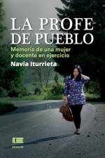 LA PROFE DE PUEBLO: MEMORIA DE UNA MUJER af GRUPO GNEO