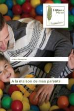 A la maison de mes parents af Julien Demarche