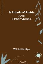 A Breath of Prairie and other stories af Will Lillibridge
