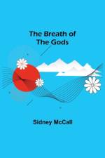 The Breath of the Gods af Sidney McCall