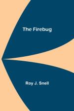 The Firebug af Roy J Snell