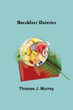 Breakfast Dainties af Thomas J Murrey