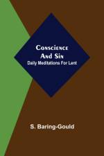 Conscience and Sin; Daily Meditations for Lent af S Baring-Gould