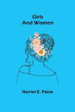 Girls and Women af Harriet E Paine