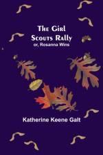 The Girl Scouts Rally; or, Rosanna Wins af Katherine Keene Galt
