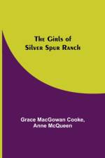 The Girls of Silver Spur Ranch af Grace Macgowan Cooke