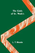 The Girls of St. Wode's af L T Meade