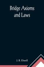 Bridge Axioms and Laws af J B Elwell