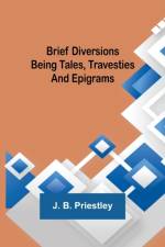 Brief Diversions af J B Priestley