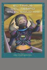 EL TRAJE DEL TIEMPO EN EL SIGLO 22 af Eric Ivan Montiel