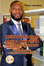 Meritocracia e Angolanizacao do Capital Humano - Flavio Januario af Flavio Januario