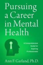 Pursuing a Career in Mental Health af Ann F. (Professor and Founding Chair of Counseling