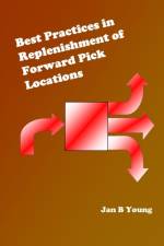 Best Practices in Replenishment of Forward Pick Locations af Jan Young