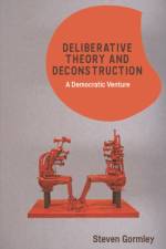 Deliberative Theory and Deconstruction af Steven Gormley