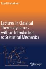 Lectures in Classical Thermodynamics with an Introduction to Statistical Mechanics af Daniel Blankschtein