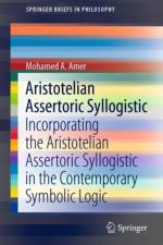 Aristotelian Assertoric Syllogistic af Mohamed A. Amer