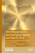 How Megaprojects Are Damaging Nigeria and How to Fix It af Jimoh Ibrahim