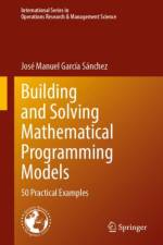 Building and Solving Mathematical Programming Models af Jose Manuel Garcia Sanchez