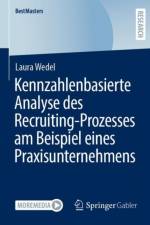 Kennzahlenbasierte Analyse des Recruiting-Prozesses am Beispiel eines Praxisunternehmens af Laura Wedel