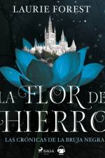 La flor de hierro. Las crónicas de la Bruja Negra vol. II af Laurie Forest