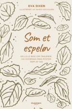 Som et espeløv af Eva Dixen