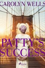 Patty's Success af Carolyn Wells