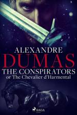 The Conspirators; or The Chevalier d'Harmental af Alexandre Dumas