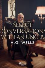 Select Conversations with an Uncle af H. G. Wells