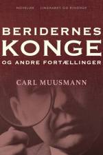 Beridernes konge og andre fortællinger af Carl Muusmann