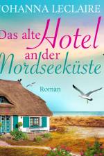 Das alte Hotel an der Nordseeküste af Johanna Leclaire