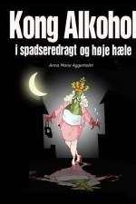 Kong Alkohol i spadseredragt og høje hæle