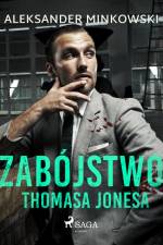 Zabójstwo Thomasa Jonesa af Aleksander Minkowski