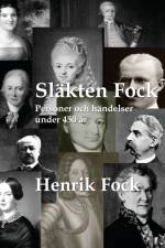 Släkten Fock : personer och händelser under 450 år af Henrik Fock