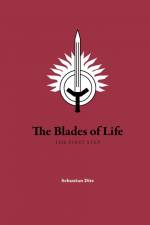 The blades of life : the first step  af Sebastian Ditz