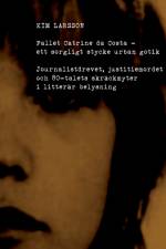 Fallet Catrine da Costa : Ett sorgligt stycke urban gotik af Kim Larsson