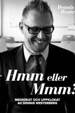- Hmm eller mmm? : nedkokat och uppklokat av Dennis Westerberg af Dennis Westerberg