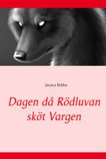 Dagen då Rödluvan sköt Vargen af Jessica Bråhn