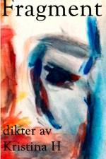 Fragment : dikter af Kristina H